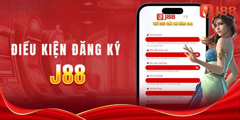 Điều kiện người chơi cần nắm khi tiến hành đăng ký J88