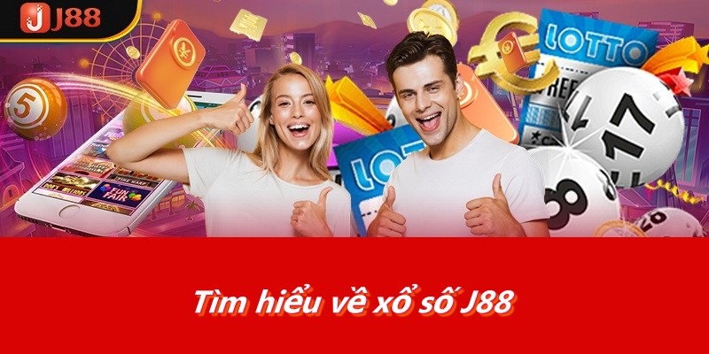 Tìm hiểu về xổ số J88