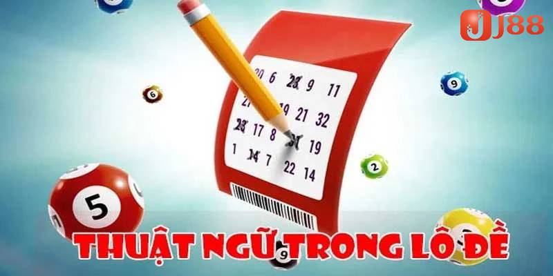 Tổng quan những thông tin về thuật ngữ lô đề
